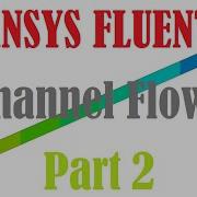ANSYS FLUENT 2020 R2 Tutorial Channel Flow Part 2 2