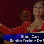 Sibel Can Benim Yerime De Sev