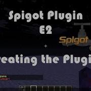 1 16 5 Spigot Plugin Tutorial E2 Plugin Setup