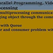 Python Parallel Programming Video 12 Python Process Communication By Using Queue