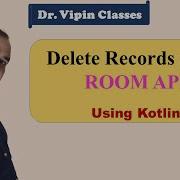 Delete Data From SQLite Using ROOM API In Android Studio Using Kotlin Dr Vipin Classes
