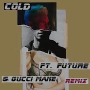 Maroon 5 Cold Ft Future Gucci Mane Remix Audio
