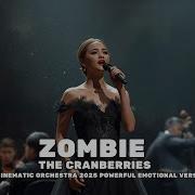 Zombie The Cranberries Cover Orchestra 2025 Powerful Emotional Version