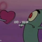 Edis Yalan Slowed Reverb