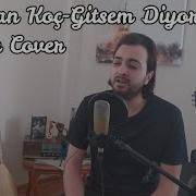 Oğuzhan Koç Gitsem Diyorum Akustik Cover OğuzhanKoç GitsemDiyorum