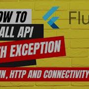 8 How To Call Api With Exception Handling Connectivity And Login Flutter HTTP ConnectivityPlus