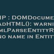 PHP DOMDocument LoadHTML Warning HtmlParseEntityRef No Name In Entity