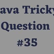 Java Tricky Question Challenge 35 Java Interview Question