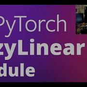 51 Lazy Linear Module In PyTorch Neural Network Deep Learning Machine Learning Data Science