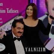 İbrahim Tatlıses Sibel Can Yalnızım Duet Cover