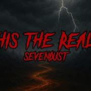 SEVENDUST Is This The Real You Lyrics 2026