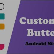 Custom Buttons Design Android Studio 2024