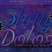 Geometry Dash Shitty Dolos 100 By AcropolisBoy And Others