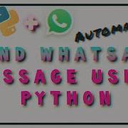 How To Send Whatsapp Message Using Python 2 Line Of Code Pywhatkit Library