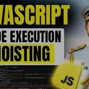 How JavaScript Code Runs Hoisting In Javascript Javascript Full Course 10