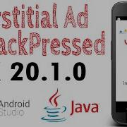 AdMob Interstitial Ad Android Studio SDK 20 1 0 OnBackPressed 2021