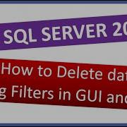 MS SQL Server 2019 How To Delete Rows In A Table Using GUI And SQL