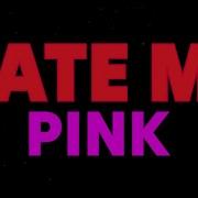 P NK Hate Me Lyrics