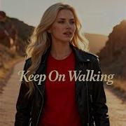 Keep On Walking