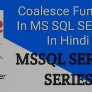SIT How TO Use COALESCE Function In MS SQL SERVER In Hindi Part 10