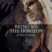Bring Me The Horizon It Never Ends Extended Version