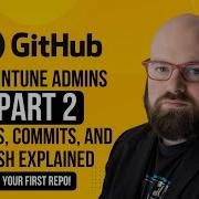 GitHub для администраторов Intune Часть 2 Репозитории коммиты и Push объяснение