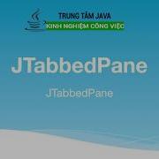 Bài 31 Java Swing JTabbedPane