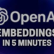 Встраивание OpenAI объяснение за 5 минут
