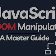 The BEST Way To Master JavaScript DOM In 2025 DOM Manipulation In JavaScript