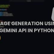 Generate Images With Gemini API In Python Google AI Image Generation Tutorial