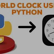 CODE FOR PRINT WORLD CLOCK USING PYTHON CODE IN PYTHON