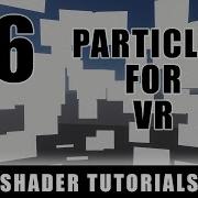 Adapting The Particle System For VR Advanced Materials Episode 56