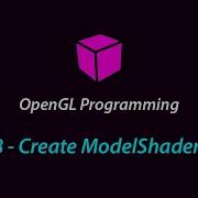 OpenGL Programming Part 8 Create ModelShader Class