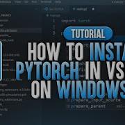 Как установить PyTorch в Visual Studio Code Windows 11