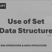119 Use Of Set Data Structure ES6 Operators Data Structures Modern JavaScript Course