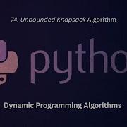 74 Unbounded Knapsack Algorithm In Python