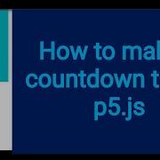 14b How To Make A Countdown Timer P5 Js