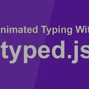 Animated Typing With Typed Js Simple JQuery Plugin Tutorial Uploading Soon