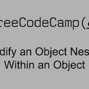 Modify An Object Nested Within An Object Basic Data Structures Free Code Camp