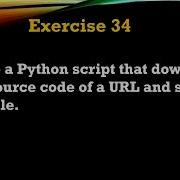 34 Exercise Write A Python Script That Downloads The Source Code Of A URL And Saves It To A File