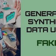 Generating Synthetic Data Using FAKER