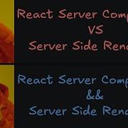 React Server Components RSC Vs Server Side Rendering SSR