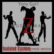 World War Z Isolated System Metal Version