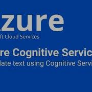 Azure How To Translate Text Using Azure Cognitive Services