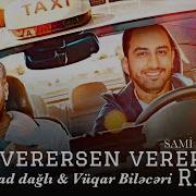 Resad Dagli Vuqar Bileceri Orxan Perviz Ne Verersen Verersen Remix SamiIsmayilli