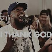 I Thank God Feat Maverick City Music UPPERROOM TRIBL