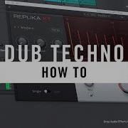 How To Make Dub Techno Native Instruments