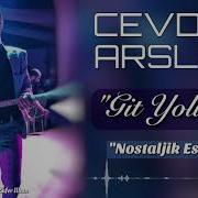 Cevdet ARSLAN Git Yoluna Nostaljik Çalışma