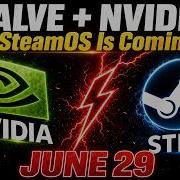 Valve и NVIDIA объединились SteamOS выходит на вашем игровом ПК