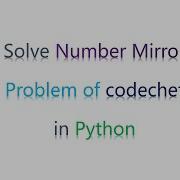 Number Mirror Codechef Python